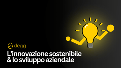 L’innovazione sostenibile e lo sviluppo aziendale